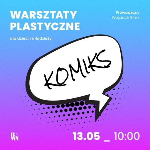 13.05.2023 | KOMIKS > Warsztaty plastyczne dla dzieci i młodzieży