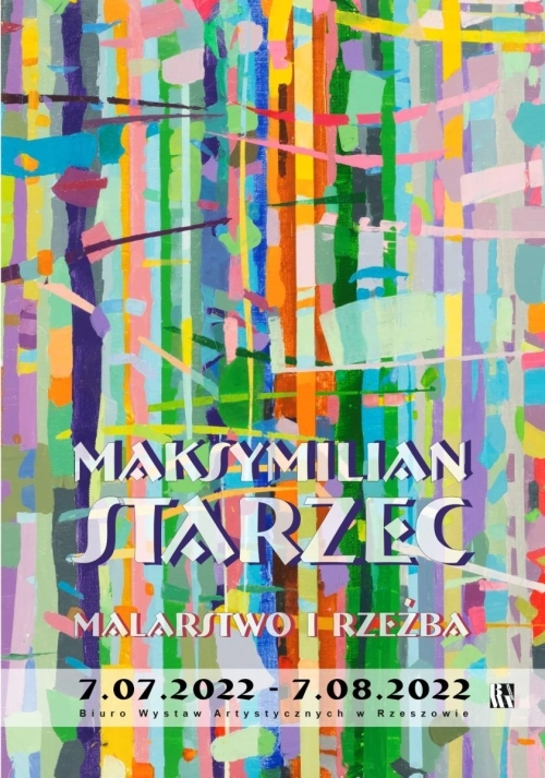 7.07.2022 - 7.08.2022  Maksymilian Starzec - malarstwo, rzeźba